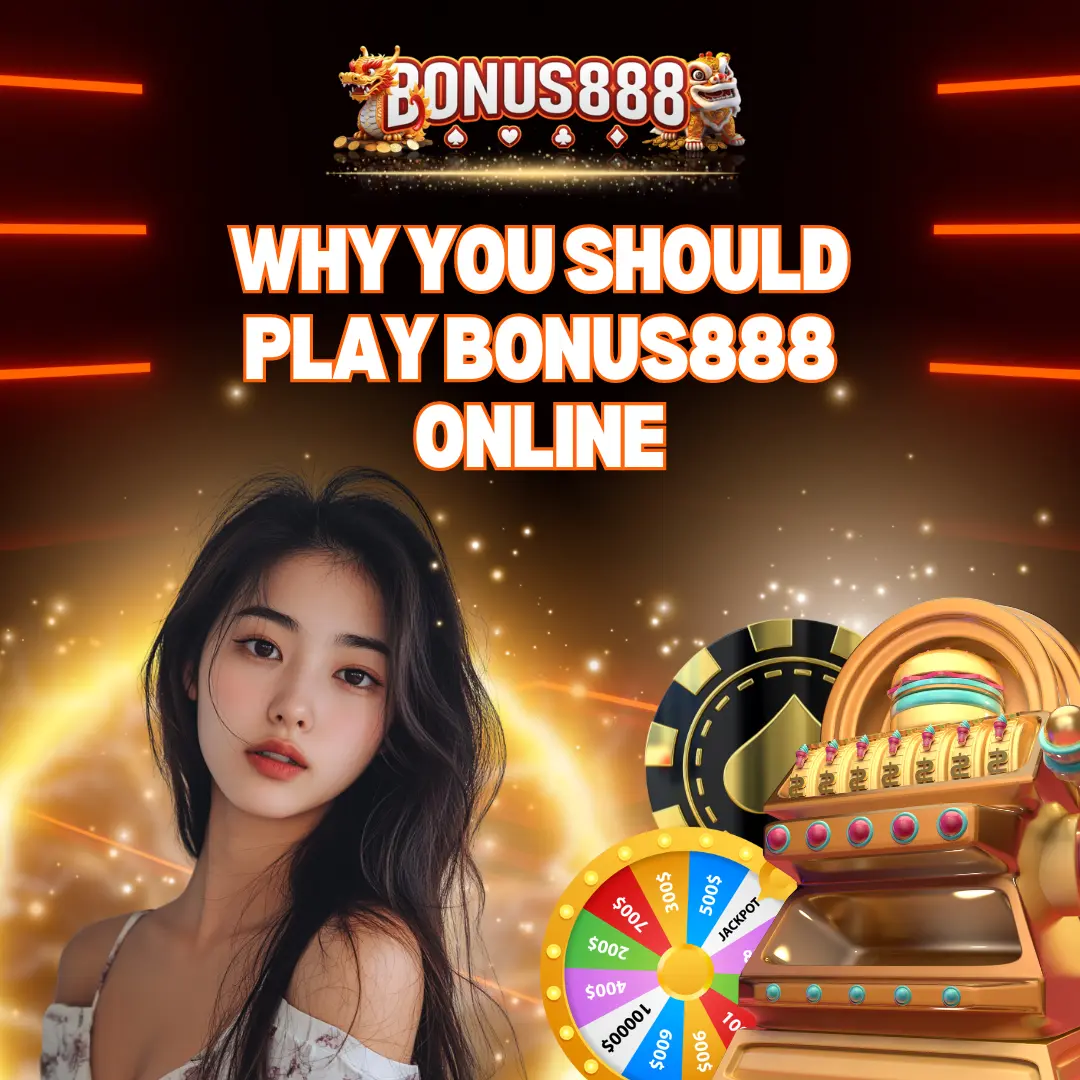 Bonus888 Online: Why You Should Sign Up